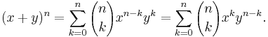 (x%2By)^n = \sum_{k=0}^n {n \choose k}x^{n-k}y^k =  \sum_{k=0}^n {n \choose k}x^{k}y^{n-k}.
