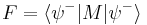 F = \langle\psi^{-}|M|\psi^{-}\rangle