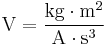 \mbox{V} = \dfrac{\mbox{kg} \cdot \mbox{m}^2}{\mbox{A} \cdot \mbox{s}^{3}} 