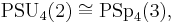 \operatorname{PSU}_4(2) \cong \operatorname{PSp}_4(3),