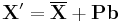 \mathbf{X}' = \overline{\mathbf{X}} %2B \mathbf{P} \mathbf{b}