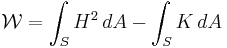  \mathcal{W} = \int_S H^2 \, dA - \int_S K \, dA