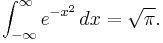  \int_{-\infty}^\infty e^{-x^2} \, dx = \sqrt\pi.