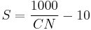 S = \frac{1000}{CN} - 10