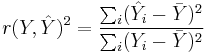 
r(Y,\hat{Y})^2 = \frac{\sum_i(\hat{Y}_i-\bar{Y})^2}{\sum_i(Y_i-\bar{Y})^2}
