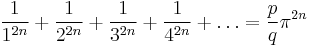 \frac{1}{1^{2n}}%2B\frac{1}{2^{2n}}%2B\frac{1}{3^{2n}}%2B\frac{1}{4^{2n}}%2B\ldots = \frac{p}{q}\pi^{2n}