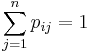 \sum_{j=1}^np_{ij}=1