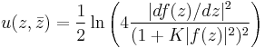 
u(z,\bar z) = \frac{1}{2} 
\ln \left(
4 \frac{  |d f(z)/ d z|^2  }{ ( 1%2BK |f(z)|^2)^2 }
\right)
