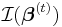 \mathcal{I}(\boldsymbol\beta^{(t)})