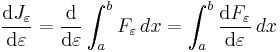  \frac{\mathrm{d} J_\varepsilon}{\mathrm{d} \varepsilon} = \frac{\mathrm d}{\mathrm d\varepsilon}\int_a^b F_\varepsilon\, dx = \int_a^b \frac{\mathrm{d} F_\varepsilon}{\mathrm{d}\varepsilon} \, dx 