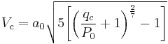 V_c=a_0\sqrt{5\Bigg[\bigg(\frac{q_c}{P_0}%2B1\bigg)^\frac{2}{7}-1\Bigg]}