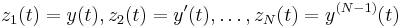 z_1(t)=y(t), z_2(t)=y'(t),\ldots, z_N(t)=y^{(N-1)}(t)