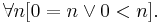 \forall n [0=n \lor 0<n].