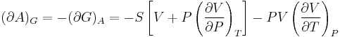  (\partial A)_G=-(\partial G)_A=-S\left[V%2BP\left(\frac{\partial V}{\partial P}\right)_T\right]-PV\left(\frac{\partial V}{\partial T}\right)_P