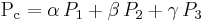  
\mathrm{P_c} = \alpha \, P_1 %2B \beta \, P_2 %2B \gamma \, P_3
