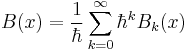 B(x) = \frac{1}{\hbar} \sum_{k=0}^\infty \hbar^k B_k(x)