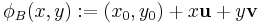  \phi_B(x, y)�:= (x_0, y_0) %2B x\mathbf{u} %2B y\mathbf{v} 