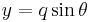 y = q \sin\theta\,