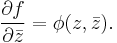 \frac{\partial f}{\partial\bar{z}} = \phi(z,\bar{z}).