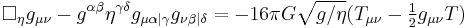 \Box_\eta g_{\mu\nu}-g^{\alpha\beta}\eta^{\gamma\delta}g_{\mu\alpha |\gamma}g_{\nu\beta |\delta}=-16\pi G\sqrt{g/\eta}(T_{\mu\nu}-\textstyle\frac{1}{2}g_{\mu\nu} T)\,