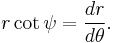 r\cot\psi=\frac{dr}{d\theta}.