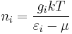 
n_i = \frac{g_i kT}{\varepsilon_i-\mu} 