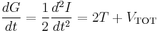 
\frac{dG}{dt} = \frac{1}{2} \frac{d^2 I}{dt^2} = 2 T %2B V_\text{TOT}
