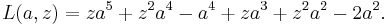 L(a,z) = za^5 %2B z^2a^4 - a^4 %2B za^3 %2B z^2a^2-2a^2. \, 