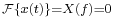 \scriptstyle \mathcal{F} \{x(t) \} = X(f) = 0 \ 