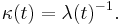 \displaystyle{\kappa(t)=\lambda(t)^{-1}.}