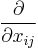 \frac{\partial}{\partial x_{ij}}