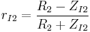 r_{I2}=\frac{R_2-Z_{I2}}{R_2%2BZ_{I2}}