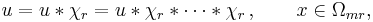 u = u*\chi_r = u*\chi_r*\cdots*\chi_r\,,\qquad x\in\Omega_{mr},