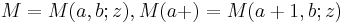 \displaystyle{}M= {}M(a,b;z), M(a%2B)={}M(a%2B1,b;z)