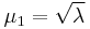 \mu_1=\sqrt{\lambda}