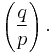 \left(\frac{q}{p}\right).