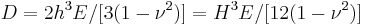  D = 2h^3E/[3(1-\nu^2)] = H^3E/[12(1-\nu^2)]