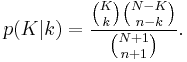  p(K|k) = \frac{\binom K k \binom {N-K}{n-k}}{\binom {N%2B1}{n%2B1}} .