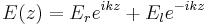 E(z) = E_r e^{ikz} %2B E_l e^{-ikz}\,