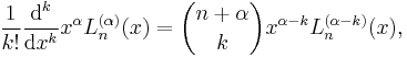 \frac{1}{k!} \frac{\mathrm d^k}{\mathrm d x^k} x^\alpha L_n^{(\alpha)} (x)

= {n%2B\alpha \choose k} x^{\alpha-k} L_n^{(\alpha-k)}(x),