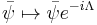  \bar \psi \mapsto \bar \psi e^{-i \Lambda} 