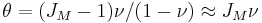 \theta=(J_M-1)\nu/(1-\nu)\approx J_M\nu