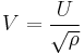 
V=\frac{U}{\sqrt{\rho}}
