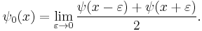 \psi_0(x) = \lim_{\varepsilon \rightarrow 0}\frac{\psi(x-\varepsilon)%2B\psi(x%2B\varepsilon)}2.