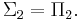 \Sigma_2=\Pi_2.