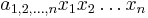 a_{1,2,\ldots,n}x_1x_2\ldots x_n \!