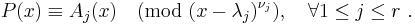 P(x)\equiv A_j(x)\pmod{(x-\lambda_j)^{\nu_j}},\quad\forall 1\leq j\leq r\ . 