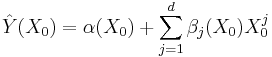 \hat{Y}(X_{0})=\alpha (X_{0})%2B\sum\limits_{j=1}^{d}{\beta _{j}(X_{0})X_{0}^{j}}