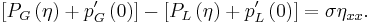 \left[P_G\left(\eta\right)%2Bp'_G\left(0\right)\right]-\left[P_L\left(\eta\right)%2Bp'_L\left(0\right)\right]=\sigma\eta_{xx}.\,
