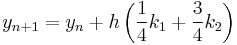  y_{n%2B1} = y_n %2B h\left(\frac{1}{4}k_1%2B\frac{3}{4}k_2\right)